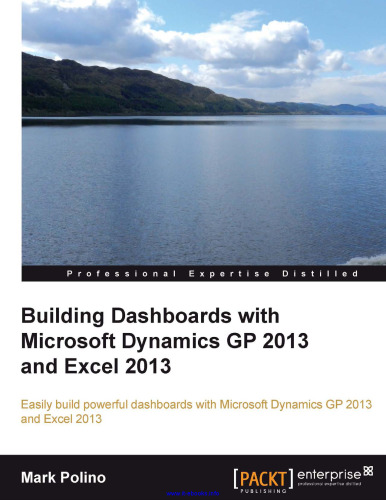ساخت داشبورد با Microsoft Dynamics GP 2013 و Excel 2013: به راحتی داشبورد قدرتمند با Microsoft Dynamics GP 2013 و Excel 2013 بسازید