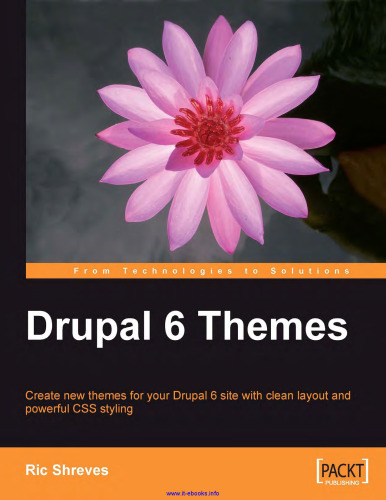 Drupal 6 themes: برای سایت دروپال 6 با طرح تمیز و یک ظاهر طراحی CSS قدرتمند ، مضامین جدید ایجاد کنید