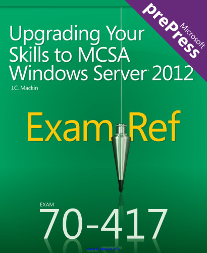 ﻿ارتقاء مهارت های خود به MCSA Windows Server 2012: Exam Ref 70-417
