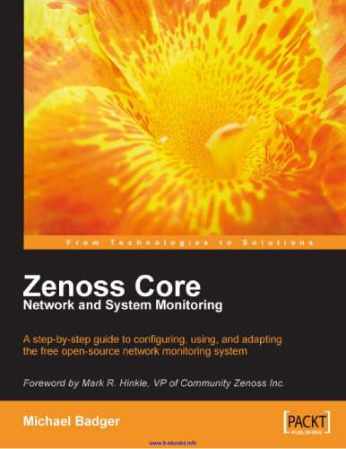 Zenoss Core Network and Monitoring System: راهنمای گام به گام برای پیکربندی ، استفاده و سازگاری سیستم نظارت رایگان شبکه منبع باز