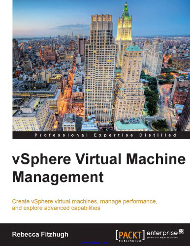 ﻿مدیریت ماشین مجازی vSphere: ماشین های مجازی vSphere ایجاد کنید، عملکرد را مدیریت کنید و قابلیت های پیشرفته را کشف کنید.