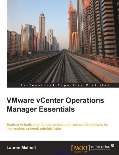 ﻿موارد ضروری VMware vCenter Operations Manager: اصول مجازی سازی و راه حل های دنیای واقعی را برای مدیر شبکه مدرن کاوش کنید