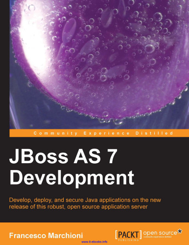 ﻿JBoss AS 7 Development: توسعه ، استقرار و امنیت برنامه های جاوا در نسخه جدید این سرور برنامه منبع باز قدرتمند