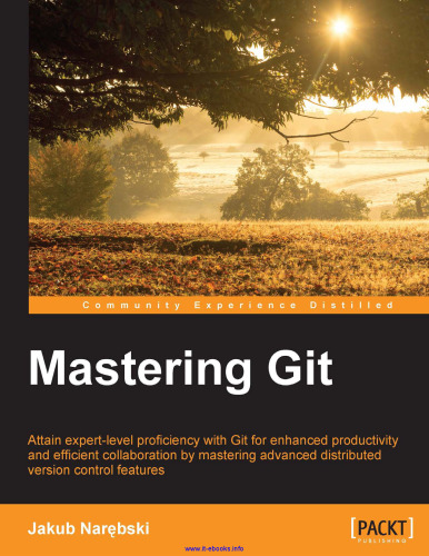 ﻿Mastering Git: با تسلط بر ویژگی های پیشرفته کنترل نسخه توزیع شده، با Git به مهارت در سطح متخصص برای افزایش بهره وری و همکاری کارآمد دست یابید.