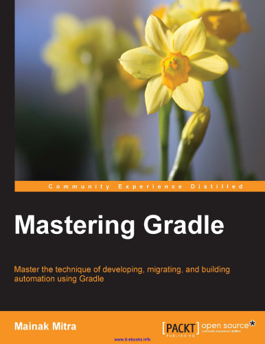 Mastering Gradle: تکنیک ساخت ، مهاجرت و اتوماسیون ساختمان را با استفاده از Gradle تسلط دهید