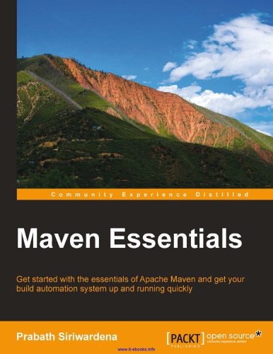 ﻿Maven Essentials: با ملزومات Apache Maven شروع کنید و سیستم اتوماسیون ساخت خود را سریع راه اندازی کنید