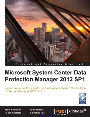 Microsoft System Center Data Protection Manager 2012 SP1: با نحوه استقرار ، نظارت و مدیریت System Center Data Protection Manager 2012 SP1 آشنا شوید.
