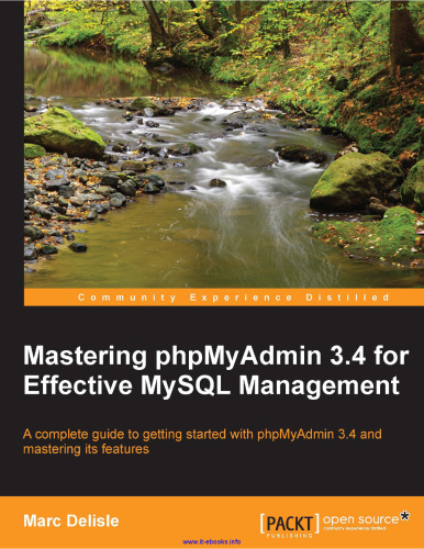 تسلط بر phpMyAdmin 3.4 برای مدیریت MySQL کارآمد: راهنمای کاملی برای شروع کار با phpMyAdmin 3.4 و تسلط بر ویژگی های آن