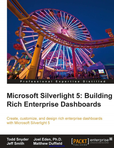 مایکروسافت سیلورایتلایت 5: ساخت داشبورد Rich Enterprise Rich: داشبورد شرکتهای غنی را با Microsoft Silverlight 5 ایجاد ، تنظیم و تنظیم کنید