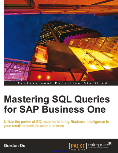 تسلط بر نمایش داده های SQL برای SAP Business One: از قدرت جستجوی SQL استفاده کنید تا هوش تجاری را به مشاغل کوچک و متوسط ​​خود ببرید.