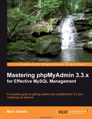 تسلط بر phpMyAdmin 3.3.x برای مدیریت MySQL کارآمد: یک راهنمای کامل برای شروع کار با phpMyAdmin 3.3 و تسلط بر ویژگی های آن