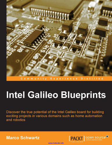﻿نقشه های Intel Galileo: کشف پتانسیل واقعی هیئت مدیره Intel Galileo برای ساخت پروژه های هیجان انگیز در حوزه های مختلف مانند اتوماسیون خانگی و رباتیک