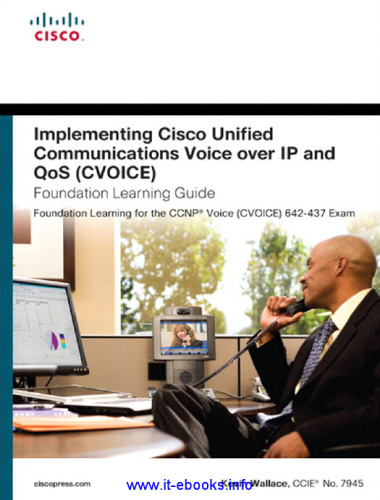 اجرای صدای ارتباطات یکپارچه سیسکو از طریق IP و QoS (Cvoice) ، نسخه 4: راهنمای یادگیری بنیاد: صدای CCNP (CVoice) 642-437