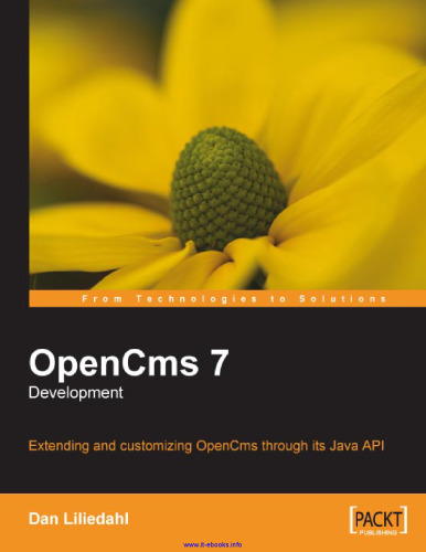 ﻿توسعه OpenCms 7: گسترش و سفارشی سازی OpenCms از طریق Java API آن