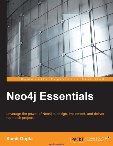 Neo4j Essentials: از قدرت Neo4j برای طراحی ، اجرای و تحویل پروژه های برتر استفاده کنید