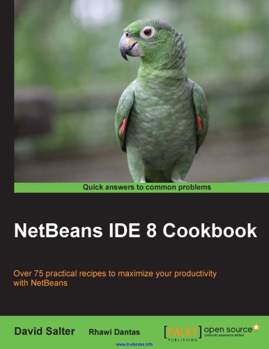 NetBeans IDE 8 Cookbook: بیش از 75 دستور العمل عملی برای به حداکثر رساندن بهره وری خود را با NetBeans