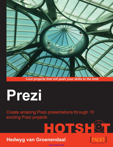 Prezi: Hotshot: ارائه های شگفت انگیز Prezi را از طریق 10 پروژه پرهیجان جذاب ایجاد کنید