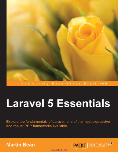 ﻿Laravel 5 Essentials: اصول لاراول را کاوش کنید، یکی از رساترین و قوی ترین چارچوب های PHP موجود
