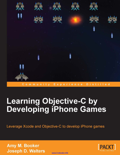 Learning Objective-C با توسعه بازی های آیفون: Levere Xcode و Objective-C برای توسعه بازی های آیفون