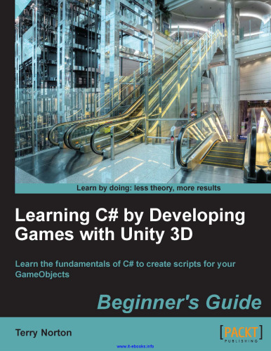 ﻿یادگیری سی شارپ با توسعه بازی ها با Unity 3D: اصول سی شارپ را برای ایجاد اسکریپت برای GameObjects خود بیاموزید.