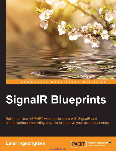 SignalR Blueprints: برنامه های وب ASP.NET را در زمان واقعی با SignalR بسازید و پروژه های جالب مختلفی را برای بهبود تجربه کاربری خود ایجاد کنید