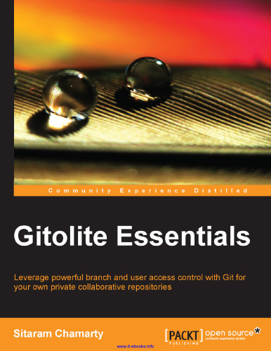 ﻿Gitolite Essentials: برای مخازن مشترک خصوصی خود از کنترل دسترسی کاربر و شاخه قدرتمند با Git استفاده کنید.