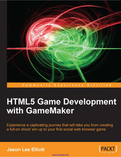 ﻿توسعه بازی HTML5 با GameMaker: سفری جذاب را تجربه کنید که شما را از ایجاد یک عکسبرداری کامل تا اولین بازی مرورگر وب اجتماعی خود می برد.