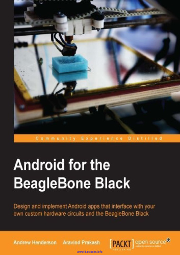 Android for the BeagleBone Black: برنامه های Android را طراحی کنید و با مدارهای سخت افزاری دلخواه خود و BeagleBone Black رابط کاربری کنید
