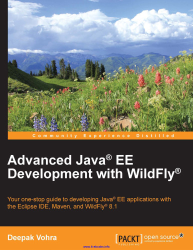 توسعه پیشرفته Java EE با WildFly: راهنمای یک مرحله ای شما برای توسعه برنامه های کاربردی Java EE با Eclipse IDE، Maven و WildFly 8.1