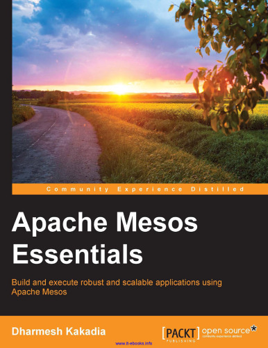 ضروریات Apache Mesos: با استفاده از Apache Mesos برنامه های کاربردی قوی و مقیاس پذیر ایجاد و اجرا کنید