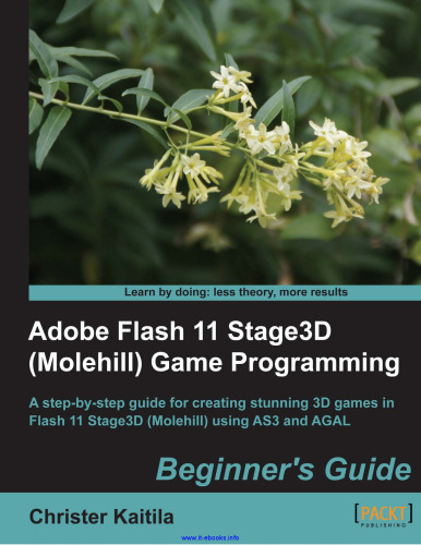 برنامه نویسی بازی Adobe Flash 11 Stage3D: یک راهنمای گام به گام برای ایجاد بازی های سه بعدی خیره کننده در Flash 11 Stage3D با استفاده از AS3 و AGAL