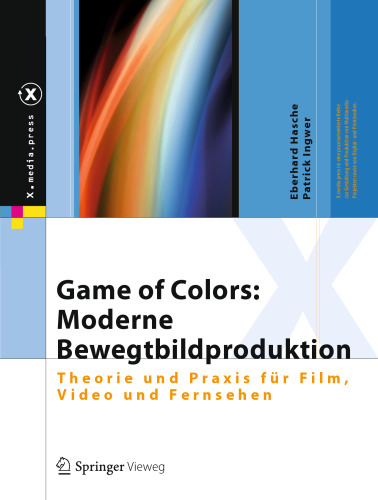 Game of Colors: تولید تصاویر متحرک مدرن: تئوری و تمرین فیلم ، ویدئو و تلویزیون