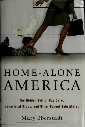 Home-Alone America: تعداد پنهان مراقبت های روزانه ، داروهای رفتاری و سایر جایگزین های والدین