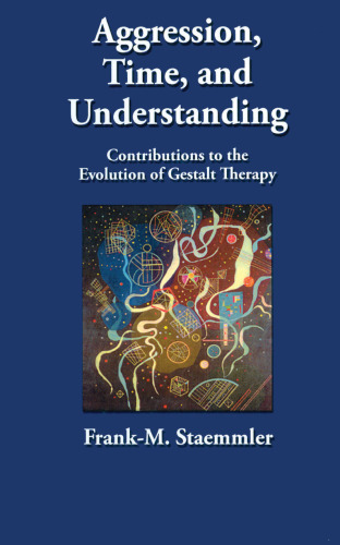 پرخاشگری ، زمان و درک: مشارکت در تکامل گشتالت درمانی