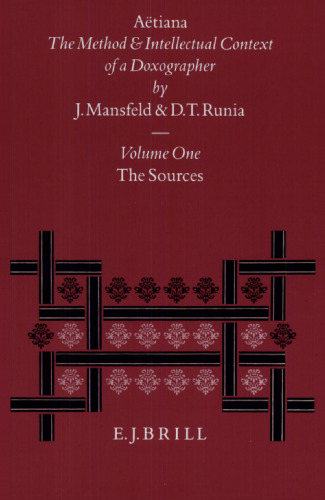 ﻿Aëtiana: روش و زمینه فکری یک متخصص دوکسوگرافی ، جلد اول: منابع