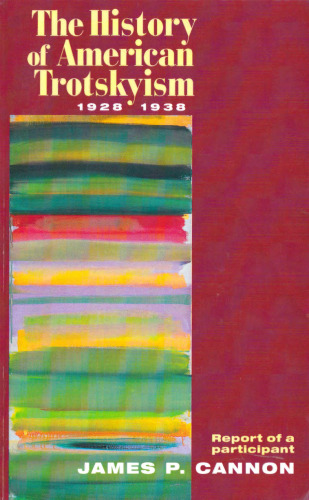 تاریخچه تروتسکیسم آمریکایی ، 38- 1928: گزارش یک شرکت کننده