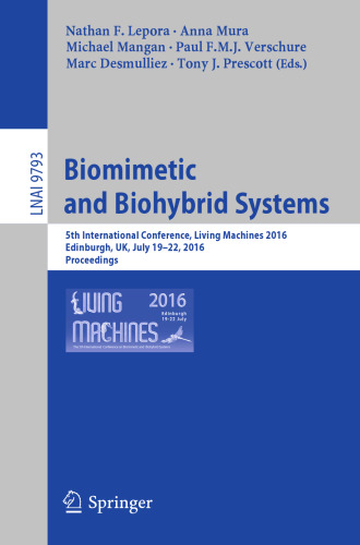﻿Biomimetic و Biohybrid Systems: 5th Convention International، Living Machines 2016، Edinburgh، UK، 19-22 جولای 2016. مجموعه مقالات
