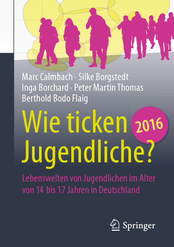 چگونه جوانان در سال 2016 تیک بزنند؟: زندگی زندگی برای نوجوانان 14 تا 17 ساله در آلمان