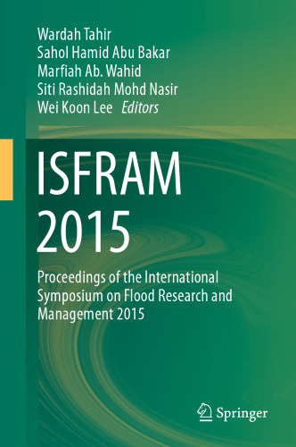 ISFRAM 2015: مجموعه مقالات سمپوزیوم بین المللی تحقیق و مدیریت سیل 2015