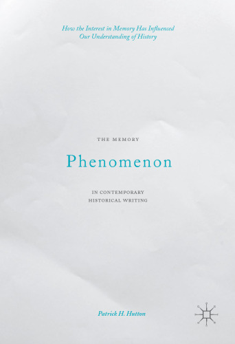 ﻿پدیده حافظه در نگارش تاریخی معاصر: چگونه علاقه به حافظه بر درک ما از تاریخ تأثیر گذاشته است