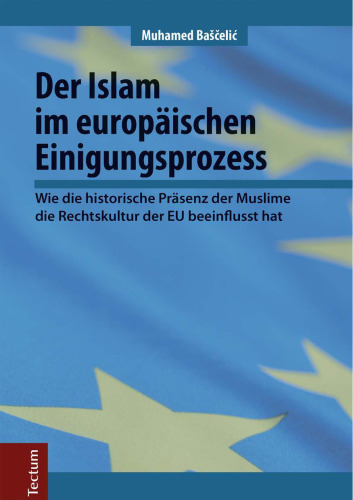اسلام در روند اتحاد اروپا. تأثیر حضور تاریخی مسلمانان بر فرهنگ قانونی اتحادیه اروپا