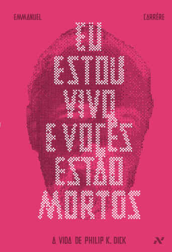 من زنده هستم و شما مرده اید: زندگی فیلیپ کی دیک