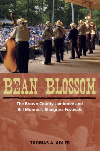 Bean Blossom: جشنواره های Brownberry Jamboree Brown County و جشنواره های Bluegrass بیل مونرو