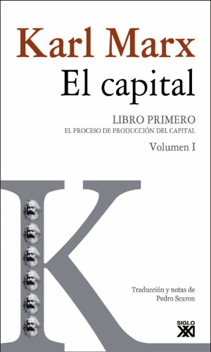 سرمایه El: crítica de la Economyía política: libro primero: el proceso de producción del سرمایه: volumen I.