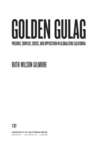﻿گولاگ طلایی: زندانها ، مازاد ، بحران و مخالفت در جهانی شدن کالیفرنیا