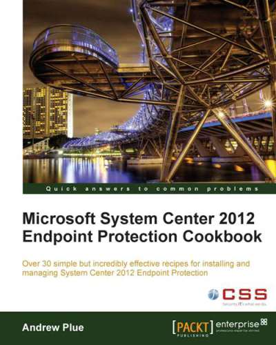 Microsoft System Center 2012 Endpoint Protection کتاب آشپزی
