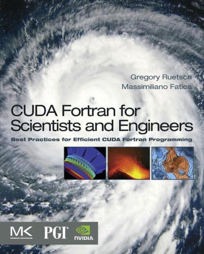 CUDA Fortran برای دانشمندان و مهندسان بهترین روشها برای برنامه نویسی کارآمد CUDA Fortran