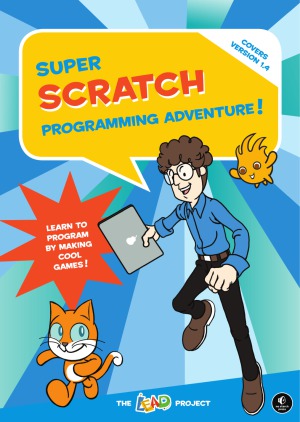 ﻿Super Scratch Programming Adventure! با ساختن بازی های جالب برنامه نویسی را بیاموزید