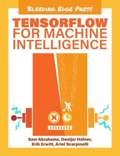 ﻿TensorFlow برای هوش ماشین: مقدمه ای عملی در الگوریتم های یادگیری