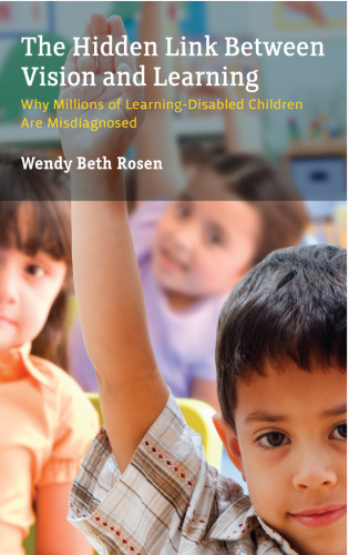 ﻿پیوند پنهان بین بینایی و یادگیری: چرا میلیون ها کودک ناتوان در یادگیری به اشتباه تشخیص داده می شوند